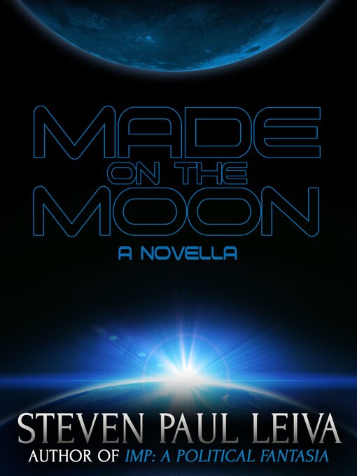 Title details for Made on the Moon by Steven Paul Leiva - Available